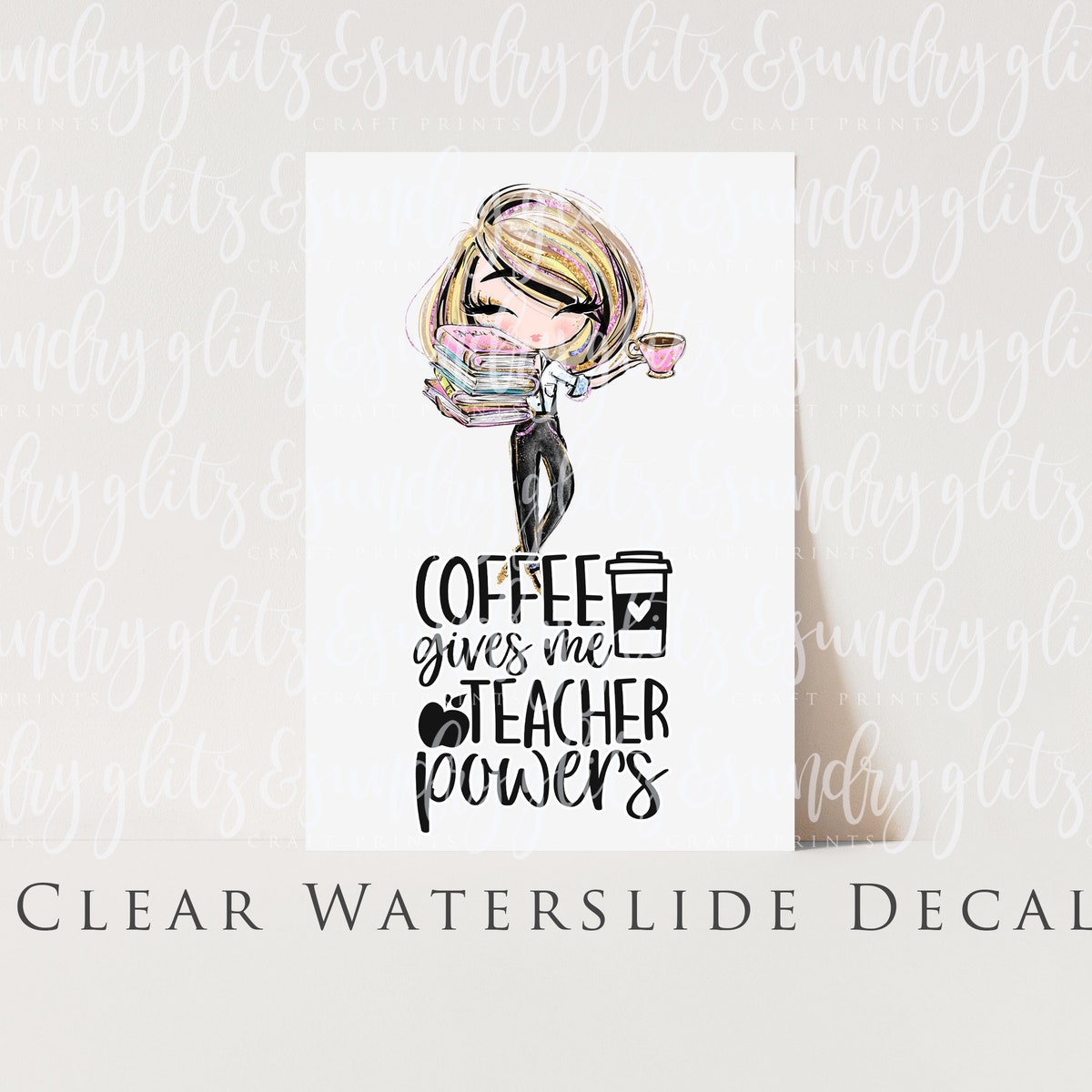 Clear Waterslide Decal For Tumblers – Teacher Waterslide – Coffee