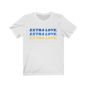 Extra Love - Down Syndrome Awareness. UNISEX Jersey Short Sleeve Tee
