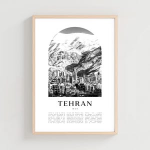 May include: Black and white framed print featuring a cityscape of Tehran, Iran, set against a backdrop of snow-capped mountains. The word "TEHRAN" is prominently displayed below the image, with additional text at the bottom.