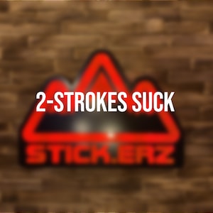 Two Strokes Suck | Sticker Vinyl