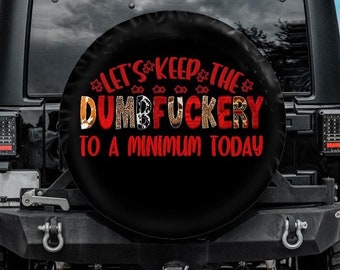 Funny Spare Tire Cover, Let's keep the dumbfuckery to a minimum Red Tire Cover, Spare Tire Cover backup camera hole, Car accessories women