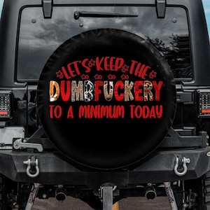 Funny Spare Tire Cover, Let's keep the dumbfuckery to a minimum Red Tire Cover, Spare Tire Cover backup camera hole, Car accessories women