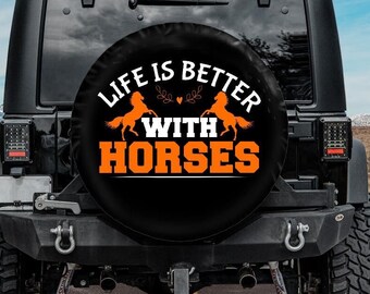Spare Tire Cover, Life is better with horses  Tire Cover, Backup camera hole, Horse Spare Tire Cover, Horse  Accessories