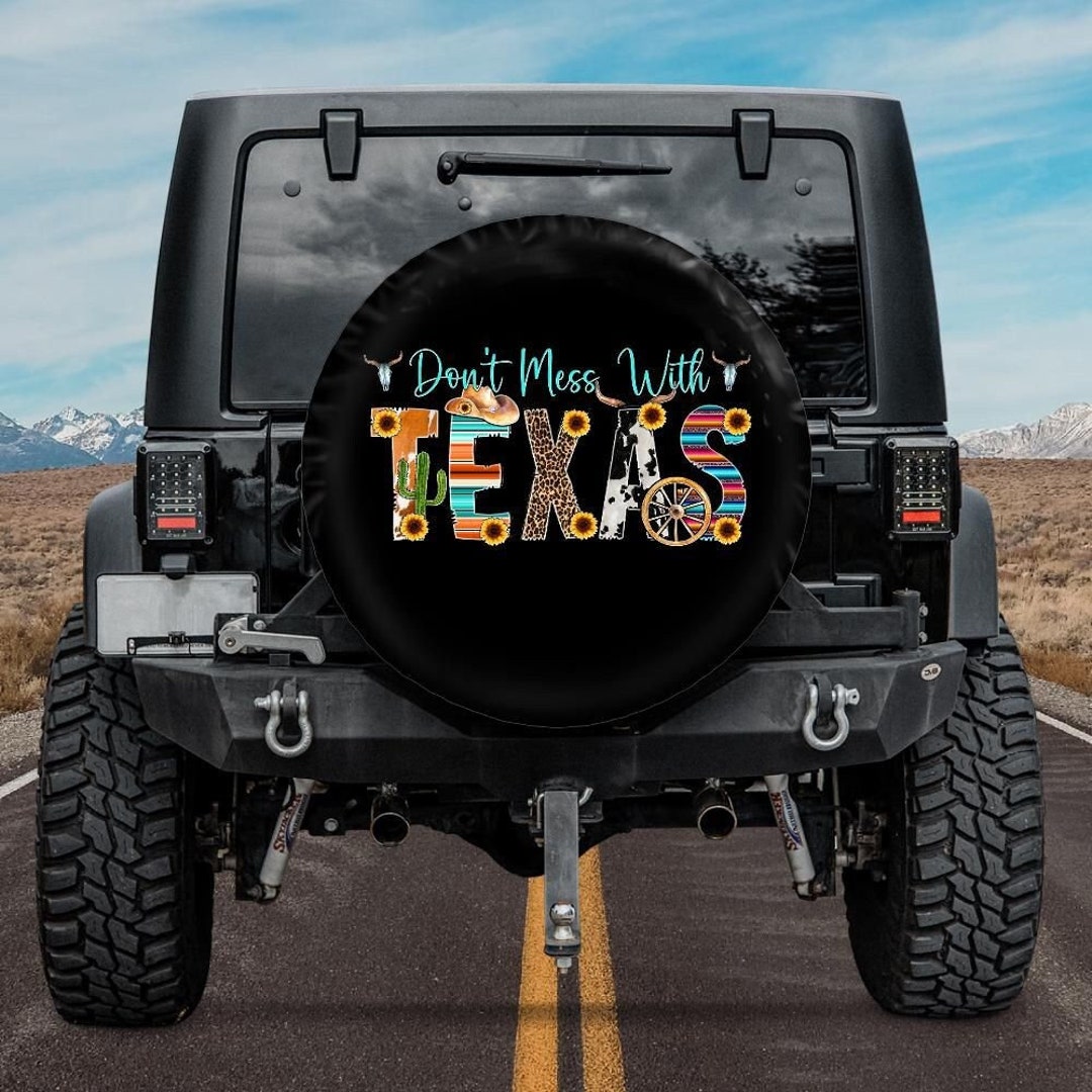 Funny Spare Tire Cover Don't Mess With Texas Tire Cover Etsy