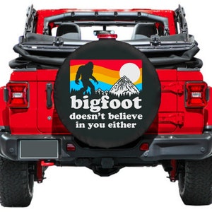 Spare Tire Cover, Bigfoot Doesn&#39;t Believe in You Either,  Tire Cover bigfoot Car accessories,  Accessories Bigfoot