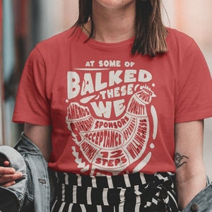 AA &#39;At Some of These We Balked&#39; Humorous 12 Step Sober Tee | Sobriety Gifts for Her or Him | Anniversary Birthday AA T-Shirt Gifts for Women