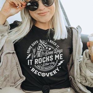 Rockin&#39; Recovery Skull Sobriety Shirt | &#39;Some Days I Rock It, Some Days It Rocks Me&#39; | Sobriety Gift for Her | Motivating Sober T-Shirt