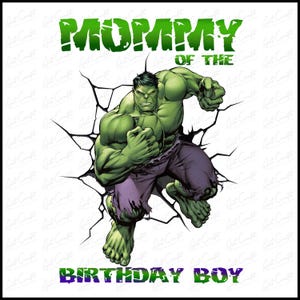 Hulk Mommy Of The Birthday Boy Png Download