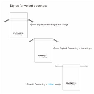 May include: Diagram of three styles of velvet pouches. Style E and G have thin string drawstrings. Style H has a ribbon drawstring. Each pouch has the "DANIEL Jewelry bag" logo.