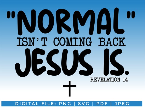 Normal Isn't Coming Back Jesus is Svg Revelation 14 - Etsy Hong Kong