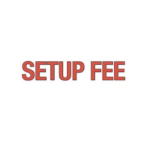 May include: Red text on a white background that reads "SETUP FEE".