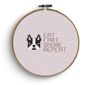 Boston Terrier - Cross Stitch PATTERN - Eat Fart Snore Repeat - 2 PDFs (Digital Download)