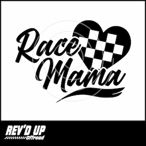 May include: Black and white graphic design with the text "Race Mama" and a checkered heart. The text "REV'D UP Offroad" is at the bottom of the design.