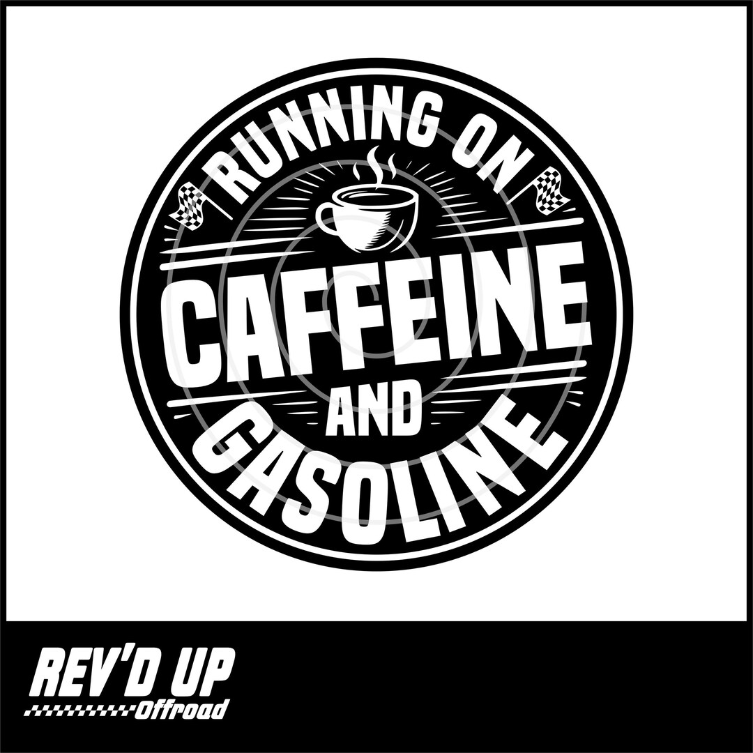 Running on Caffeine and Gasoline Design SVG, EPS, PNG Commercial