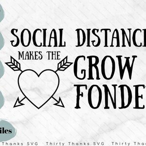 Svg Social Distance Makes The Heart Grow Fonder Social Etsy