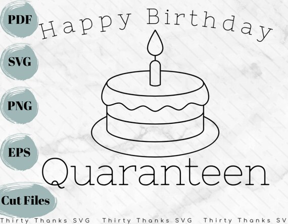 Download Happy Birthday Quaranteen Svg Teen Quarantine Birthday Svg Etsy