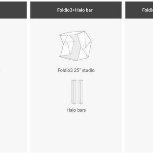 May include: Three illustrations showing the Foldio3 photo studio, Foldio3 with halo bars, and Foldio3 with halo bars and a turntable. The Foldio3 is a 25-inch cube-shaped studio. The halo bars are two long, thin bars. The turntable is a round platform.