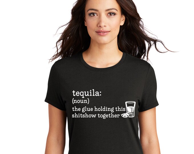 Tequila: the glue holding this shitshow together black tee with your choice of glitter color