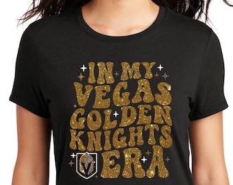 In my Vegas Golden Knights Era on your choice of tee and your choice of glitter or flat vinyl.