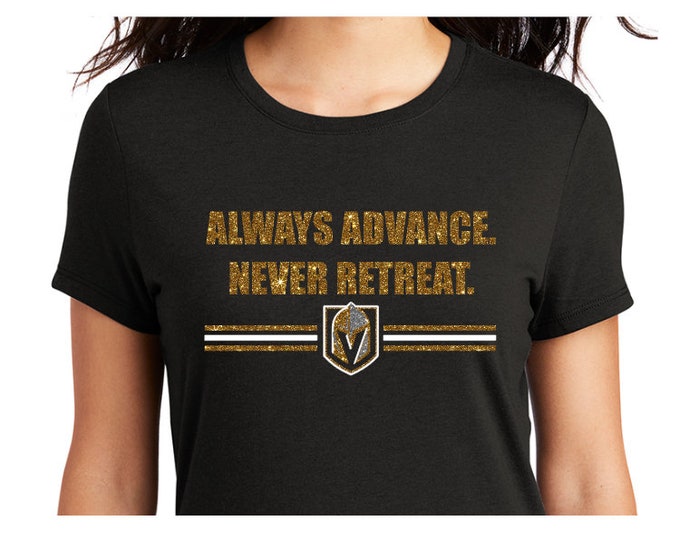 Always advance. Never retreat. VGK hockey glitter decal on black shirt