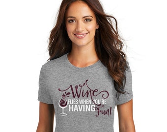 Wine flies when you're having fun (glitter or flat vinyl)
