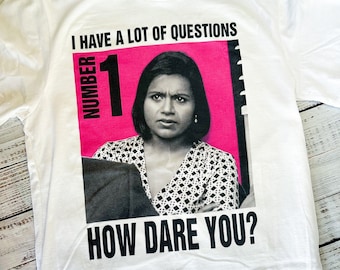 How Dare You? Kelly Kapoor Women's T-Shirt | The Office Merch | The Office Shirt | The Office Tshirt | The Office Stickers | Dunder Mifflin