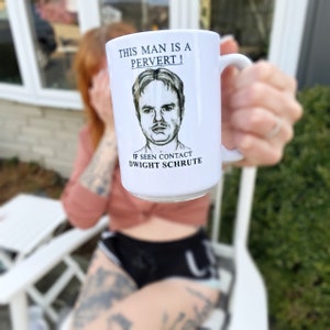 Pervert Dwight Schrute from The Office Coffee Mug | Funny Gift | Funny Coffee Mugs | Coffee Mugs | The Office Merch | Michael Scott