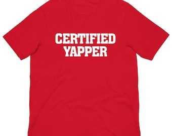 Certified Yapper - Unisex T-Shirt