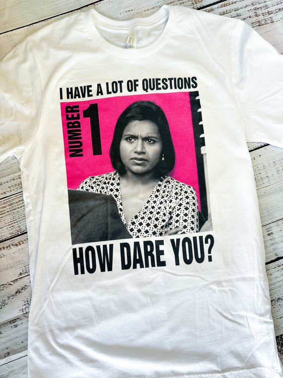 How Dare You Kelly Kapoor Women's T-shirt the Office Merch the Office Shirt the  Office Tshirt the Office Stickers Dunder Mifflin 