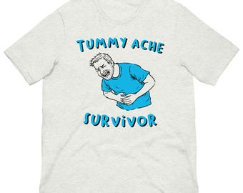 Tummy Ache - Unisex T-Shirt