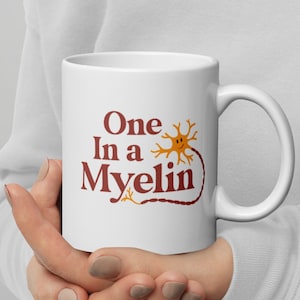 Taza única de mielina cerebral: regalo perfecto para neurólogos, cirujanos, enfermeras y profesionales médicos, una es una mielina