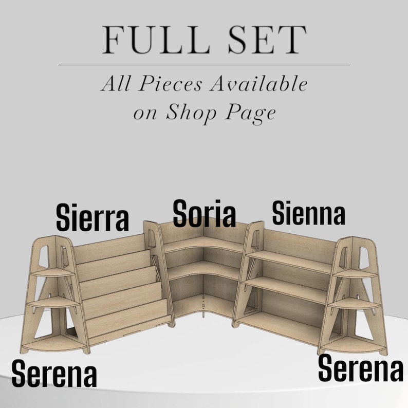 May include: A full set of wooden bookshelves, including corner and tiered shelf units. The text "FULL SET" and "All Pieces Available on Shop Page" are displayed at the top. The names "Sierra", "Soria", "Sienna", and "Serena" are labeled on the shelves.