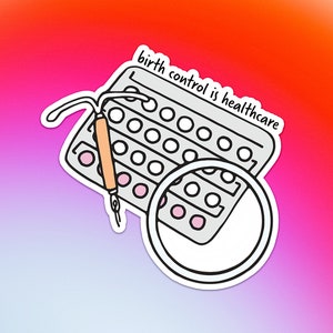 Birth Control is Healthcare Vinyl Sticker
