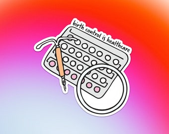 Birth Control is Healthcare Vinyl Sticker