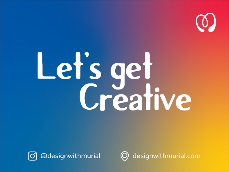 May include: A colourful gradient background with the text "Let's get Creative" in white. The image also includes a white logo with a stylized infinity symbol and the text "@designwithmural" and "designwithmural.com" in white.