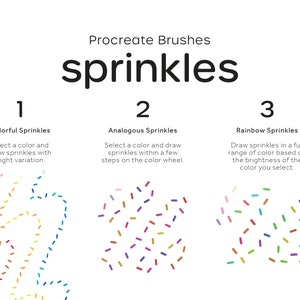May include: A graphic illustration showing three different ways to use the Procreate Sprinkles brush. The first example shows colorful sprinkles with slight variations in color. The second example shows analogous sprinkles, which are colors that are next to each other on the color wheel. The third example shows rainbow sprinkles, which are a full range of colors based on the brightness of the color selected.