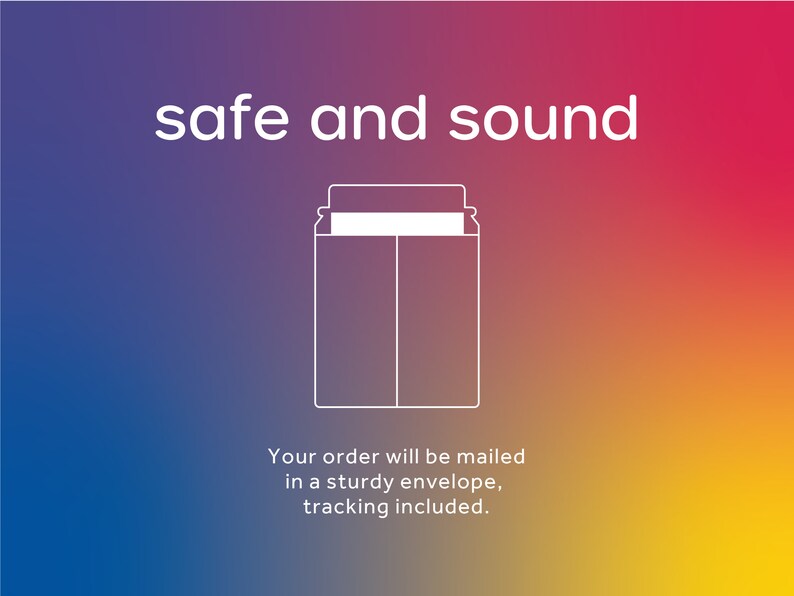 May include: A white outline of an envelope with the text "safe and sound" above it and the text "Your order will be mailed in a sturdy envelope, tracking included." below it. The background is a gradient of blue, purple, yellow, and orange.