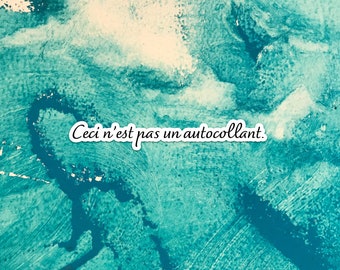 Ceci n'est pas un autocollant. This is not a sticker. | Famous Art Vinyl Sticker