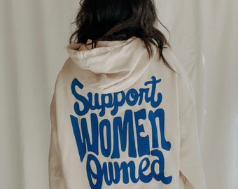 Support Women Owned Hoodie, Trendy aesthetic small business woman owned sweatshirt, comfort colors hoodie