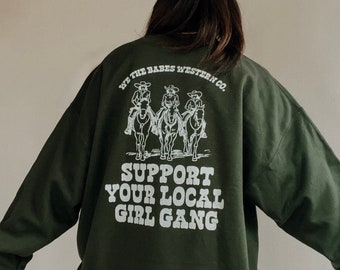 Support Local Girl Gang Crewneck, Trendy cowgirl western aesthetic graphic sweatshirt, girl power feminist sweatshirt tshirt