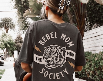 Rebel Mom Society Tiger Tee, Mom life graphic tee, mama shirt, comfort colors tshirt, trendy mom apparel, gift for mom