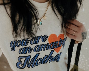 You Are An Amazing Mother Tee, Mother’s Day shirt, Mother’s Day gift, gift for mom, trendy mom tee