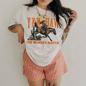 Yeehaw For Women's Rights Cowgirl Tee, Feminist girl power western shirt, vintage inspired graphic tee