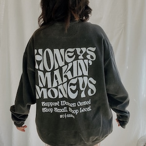 Honeys Makin Moneys Comfort Colors Crew Sweatshirt, Feminist Woman Owned Business Sweater, Small business tee