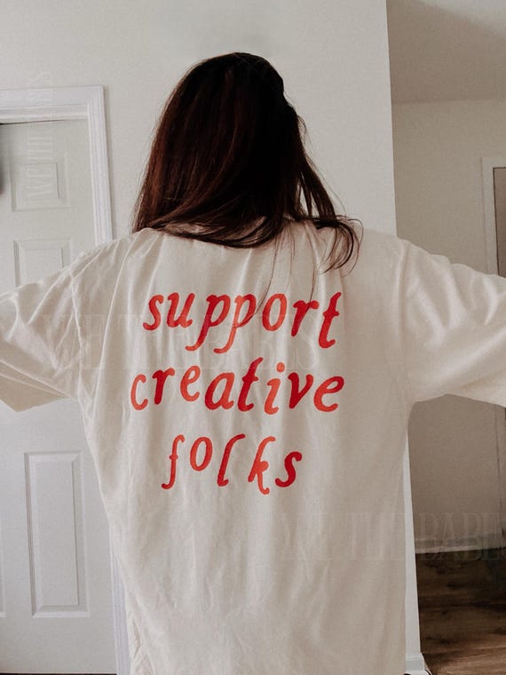 Support creative folks tee, gift for artist creative, trendy aesthetic graphic tee, small business owner shirt