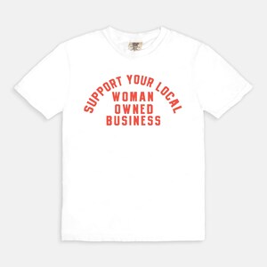 Support Your Local Woman Owned Business graphic tee, small business graphic tshirt, trendy aesthetic shop local tee image 3