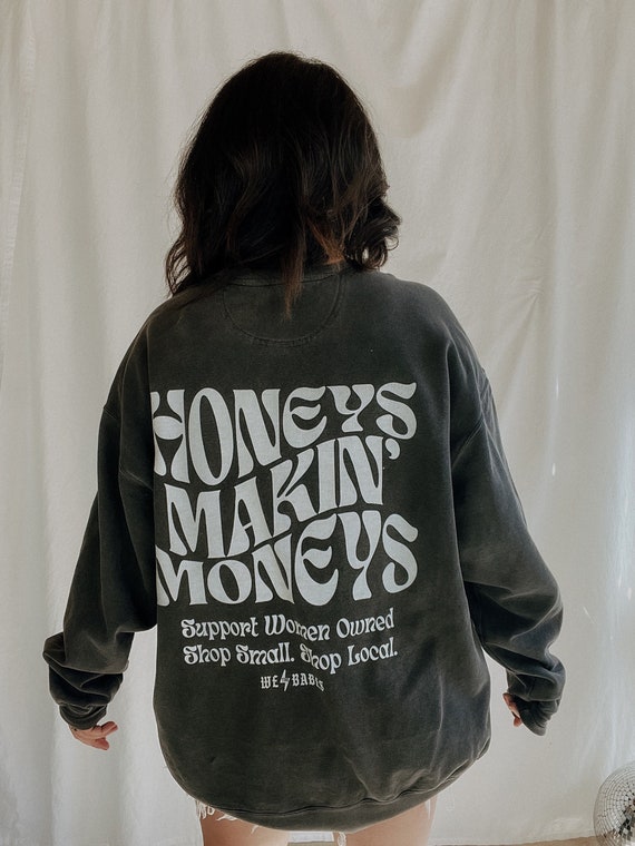 Honeys Makin Moneys Comfort Colors Crew Sweatshirt, Feminist Woman Owned Business Sweater, Small business tee