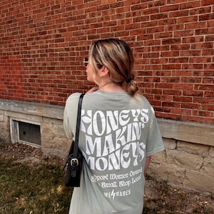 Honeys Makin&#39; Moneys Tee, Women owned business, small business owner tee, comfort colors shirt