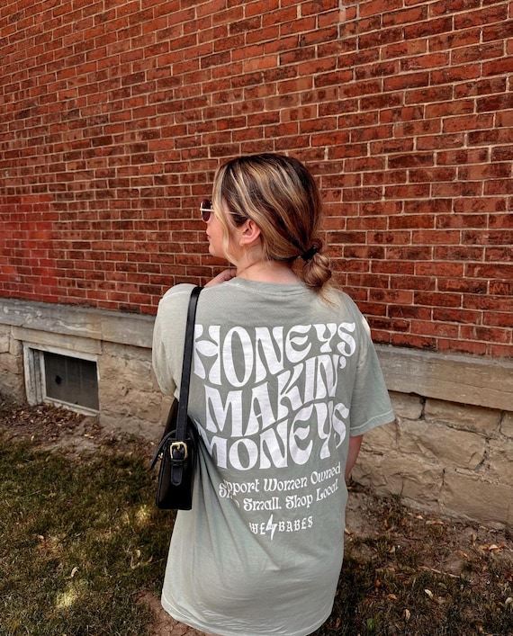 Honeys Makin' Moneys Tee, Women owned business, small business owner tee, comfort colors shirt
