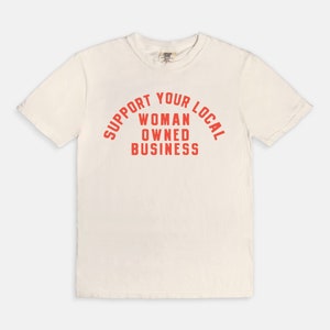 Support Your Local Woman Owned Business graphic tee, small business graphic tshirt, trendy aesthetic shop local tee image 5